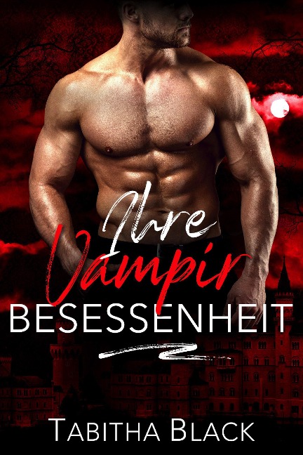 Ihre Vampir Besessenheit (Mitternacht Doms, #9) - Tabitha Black