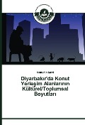 Cover-Bild zum Titel 'Diyarbak¿r'da Konut Yerle¿im Alanlar¿n¿n Kültürel/Toplumsal Boyutlar¿' von 'Kamuran Sami'