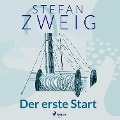 Cover-Bild zum Titel 'Der erste Start' von 'Stefan Zweig'