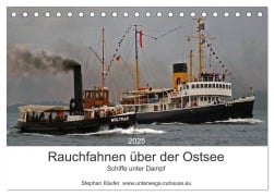 Rauchfahnen über der Ostsee - Schiffe unter Dampf (Tischkalender 2025 DIN A5 quer), CALVENDO Monatskalender - Stephan Käufer