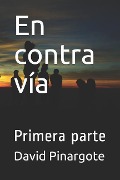 Cover-Bild zum Titel 'En Contra Vía' von 'David Pinargote'