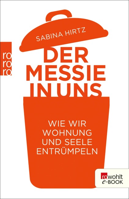 Der Messie in uns - Sabina Hirtz, Carsten Tergast