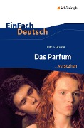 Cover-Bild zum Titel 'Das Parfum. EinFach Deutsch ...verstehen' von 'Patrick Süskind'