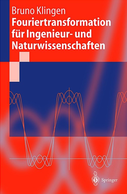 Fouriertransformation für Ingenieur- und Naturwissenschaften - Bruno Klingen