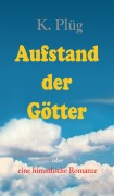 Cover-Bild zum Titel 'Aufstand der Götter' von 'Klaus Plüg'
