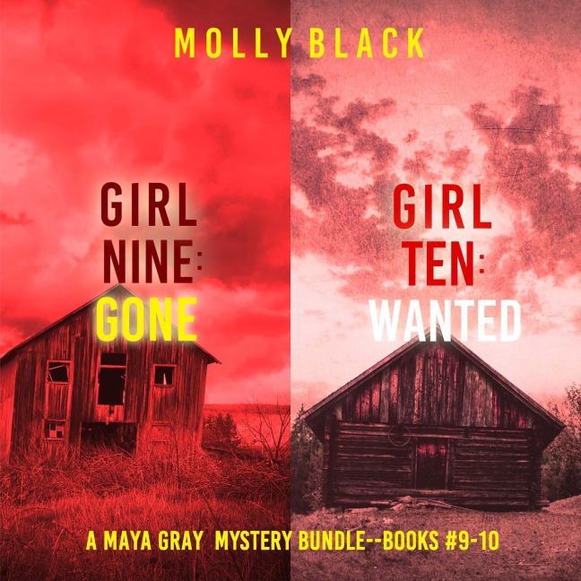 A Maya Gray FBI Suspense Thriller Bundle: Girl Nine: Gone (#9) and Girl Ten: Wanted (#10) - Molly Black