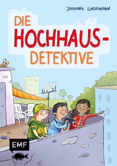 Die Hochhaus-Detektive (Die Hochhaus-Detektive Band 1) - Johanna Lindemann