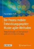 Cover-Bild zum Titel 'Der Prozess mobiler Entwicklungsprojekte: Muster agiler Methoden' von 'Florian Siebler-Guth'