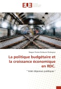 Cover-Bild zum Titel 'La politique budgétaire et la croissance économique en RDC.' von 'Reagan Protais Mufaume Mulangwa'