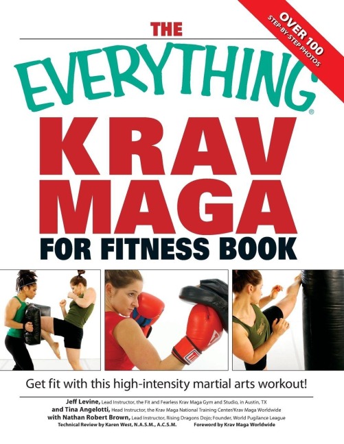 The Everything Krav Maga for Fitness Book - Jeff Levine, Tina Angelotti