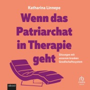Cover-Bild zum Titel 'Wenn das Patriarchat in Therapie geht' von 'Katharina Linnepe'