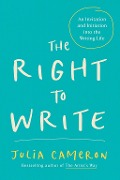 Cover-Bild zum Titel 'The Right to Write' von 'Julia Cameron'