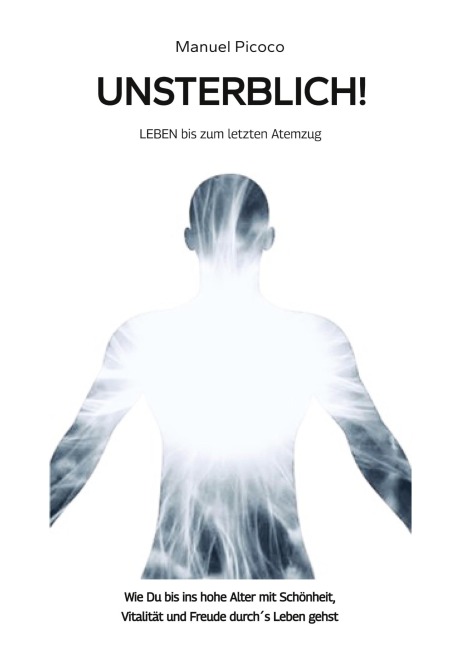 UNSTERBLICH! - Manuel Picoco