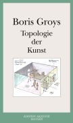 Cover-Bild zum Titel 'Topologie der Kunst' von 'Boris Groys'