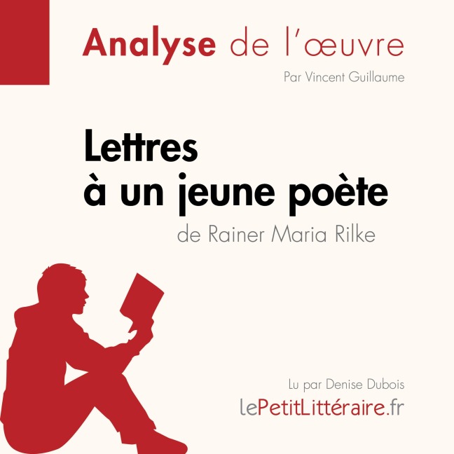 Lettres à un jeune poète de Rainer Maria Rilke (Fiche de lecture) - Vincent Guillaume, Lepetitlitteraire