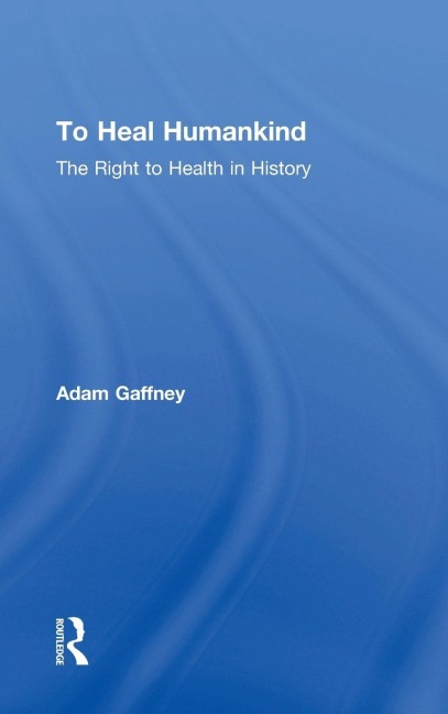 To Heal Humankind - Adam Gaffney