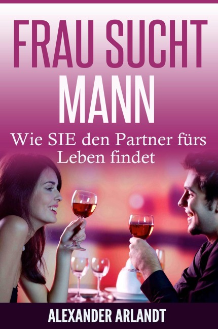 FRAU SUCHT MANN - Alexander Arlandt