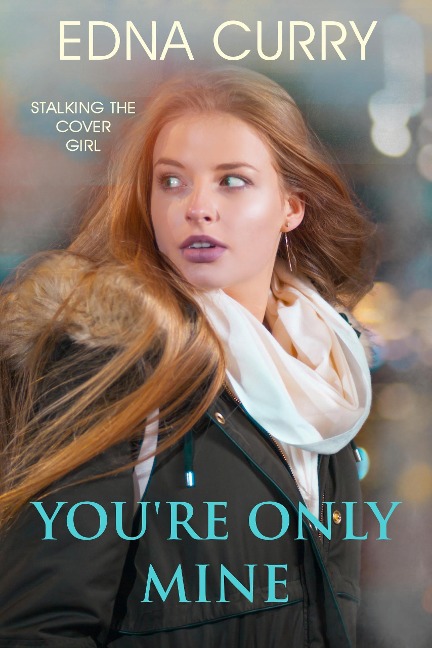 You're Only Mine (Minnesota Romance novel series) - Edna Curry