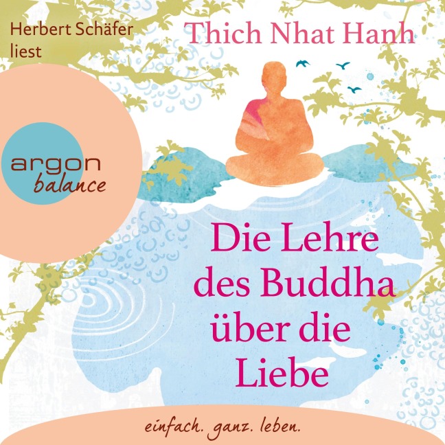 Die Lehre des Buddha über die Liebe - Thich Nhat Hanh