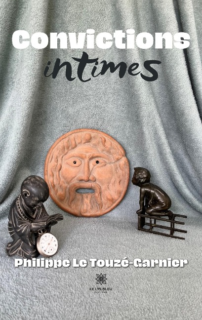 Convictions intimes - Philippe Le Touzé-Garnier