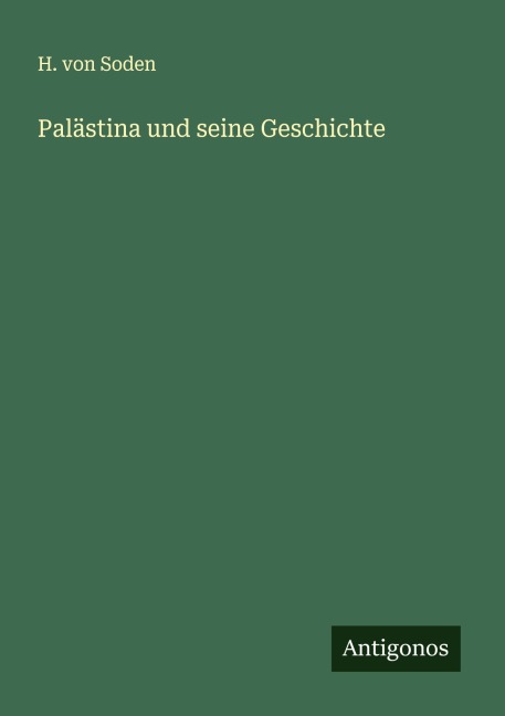 Palästina und seine Geschichte - H. Von Soden
