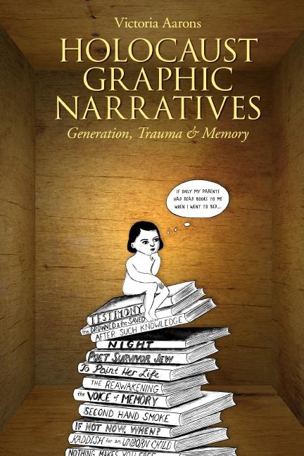 Holocaust Graphic Narratives - Victoria Aarons