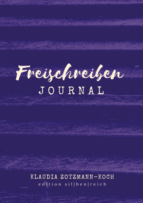 Freischreiben Journal - Klaudia Zotzmann-Koch