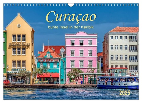 Curaçao - bunte Insel in der Karibik (Wandkalender 2025 DIN A3 quer), CALVENDO Monatskalender - Peter Roder