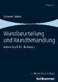 Cover-Bild zum Titel 'Wundbeurteilung und Wundbehandlung' von 'Susanne Danzer'