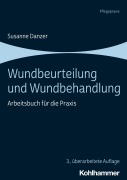 Cover-Bild zum Titel 'Wundbeurteilung und Wundbehandlung' von 'Susanne Danzer'