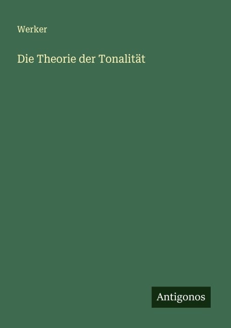 Die Theorie der Tonalität - Werker
