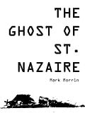 Cover-Bild zum Titel 'The Ghost of St. Nazaire' von 'Mark Morrin'