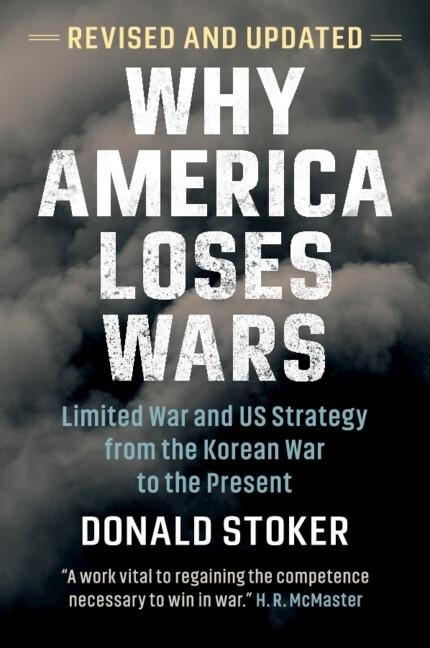Why America Loses Wars - Donald Stoker