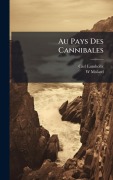 Cover-Bild zum Titel 'Au Pays Des Cannibales' von 'Carl Lumholtz, W. Molard'