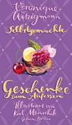 Selbstgemachte Geschenke zum Aufessen - Kat Menschik, Véronique Witzigmann