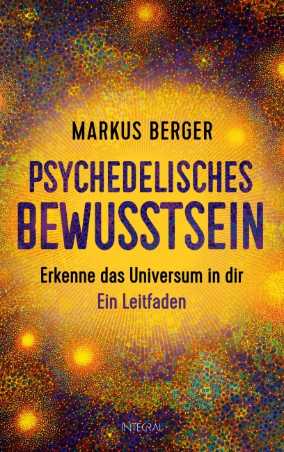 Psychedelisches Bewusstsein - Markus Berger