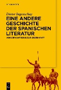 Eine andere Geschichte der spanischen Literatur - Dieter Ingenschay