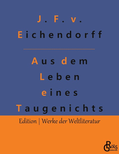 Aus dem Leben eines Taugenichts - Joseph Freiherr von Eichendorff