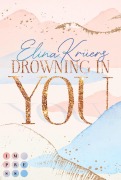 Cover-Bild zum Titel 'Drowning In You. Nur einen Atemzug entfernt' von 'Elina Krüers'