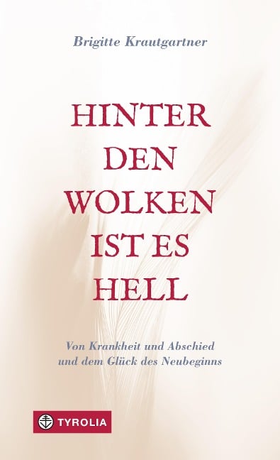 Hinter den Wolken ist es hell - Brigitte Krautgartner