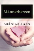Cover-Bild zum Titel 'Männerherzen' von 'Andre Le Bierre'