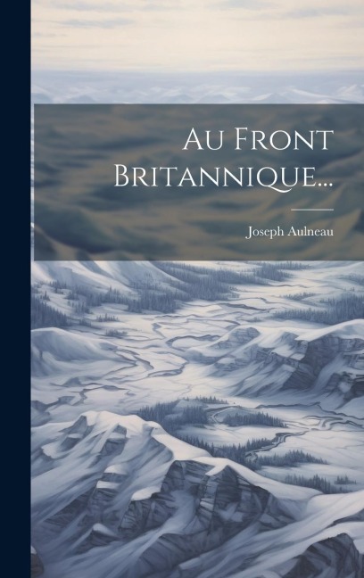 Au Front Britannique... - Joseph Aulneau