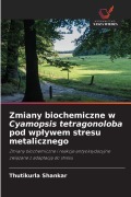 Cover-Bild zum Titel 'Zmiany biochemiczne w Cyamopsis tetragonoloba pod wp¿ywem stresu metalicznego' von 'Thutikurla Shankar'