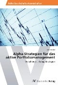 Alpha Strategien für das aktive Portfoliomanagement - David Huber