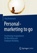 Cover-Bild zum Titel 'Personalmarketing to go' von 'Jörg Buckmann'