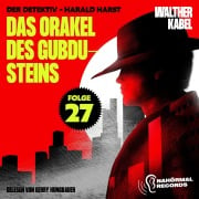 Cover-Bild zum Titel 'Das Orakel des Gubdu-Steins (Der Detektiv-Harald Harst, Folge 27)' von 'Walther Kabel'