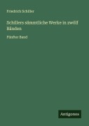 Cover-Bild zum Titel 'Schillers sämmtliche Werke in zwölf Bänden' von 'Friedrich Schiller'