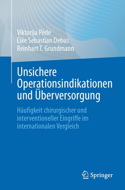 Unsichere Operationsindikationen und Überversorgung - Viktorija Pède, Eike Sebastian Debus, Reinhart T. Grundmann