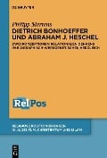 Cover-Bild zum Titel 'Dietrich Bonhoeffer und Abraham J. Heschel' von 'Philipp Mertens'