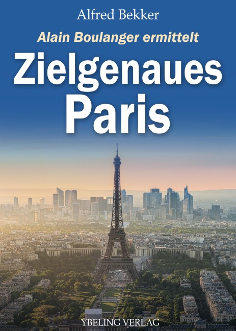 Zielgenaues Paris: Frankreich Krimis - Alfred Bekker